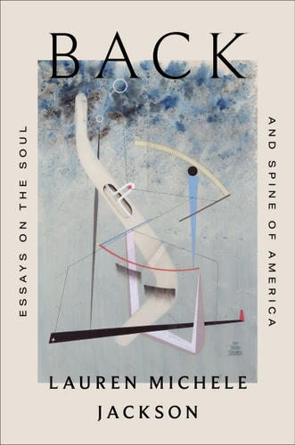 Back: Essays on the Soul and Spine of America book cover by Lauren Michele Jackson