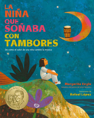 La Niña que Soñaba con Tambores: De cómo el valor de una niña cambió la música;  Drum Dream Girl: How One Girl's Courage Changed Music (Spanish edition) book cover by Margarita Engle