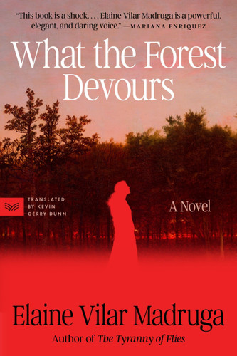 What the Forest Devours: A Novel book cover by Elaine Vilar Madruga
