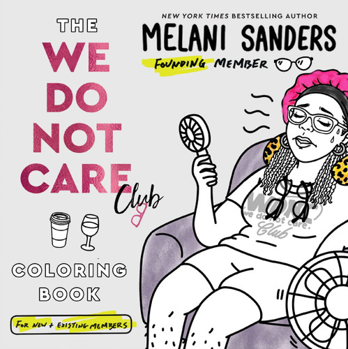 The We Do Not Care Club Coloring Book (We Do Not Care Club #3) book cover by Melani Sanders
