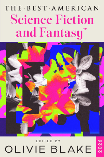The Best American Science Fiction and Fantasy 2026 book cover by John Joseph Adams, Olivie Blake