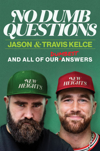 No Dumb Questions: And All of Our Dumbest Answers book cover by Jason Kelce, Travis Kelce