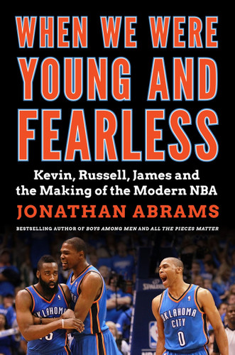 When We Were Young and Fearless: Kevin, Russell, James, and the Making of the Modern NBA book cover by Jonathan Abrams