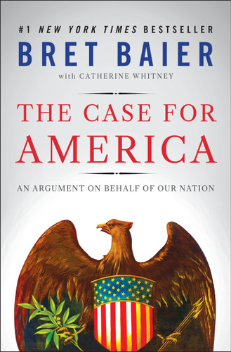 The Case for America: An Argument on Behalf of Our Nation book cover by Bret Baier