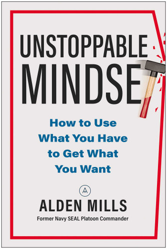 Unstoppable Mindset: How to Use What You Have to Get What You Want book cover by Alden Mills