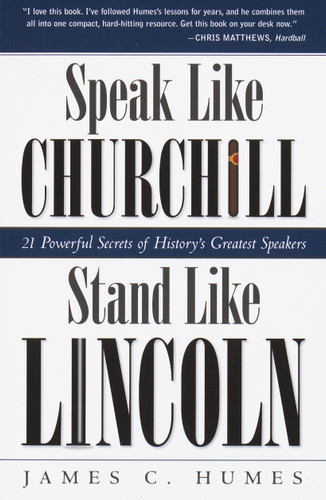 Speak Like Churchill, Stand Like Lincoln: 21 Powerful Secrets of History's Greatest Speakers book cover by James C. Humes