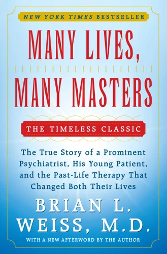 Many Lives, Many Masters: The True Story of a Prominent Psychiatrist, His Young Patient, and the Past-Life Therapy That Changed Both Their Lives book cover by Brian L. Weiss