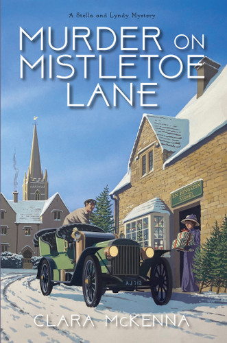 Murder on Mistletoe Lane (A Stella and Lyndy Mystery) book cover by Clara McKenna