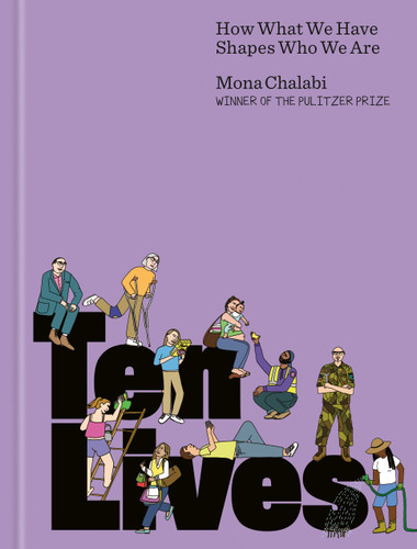 Ten Lives: How What We Have Shapes Who We Are book cover by Mona Chalabi