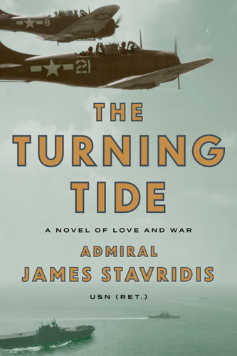 The Turning Tide: A Novel of Love and War (Scott Bradley James) book cover by Admiral James Stavridis, USN