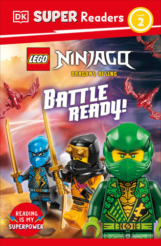 DK Super Readers Level 2 LEGO NINJAGO Dragons Rising Battle Ready! (DK Super Readers) book cover by DK