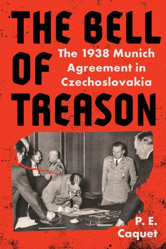 The Bell of Treason: The 1938 Munich Agreement in Czechoslovakia book cover by P.E. Caquet