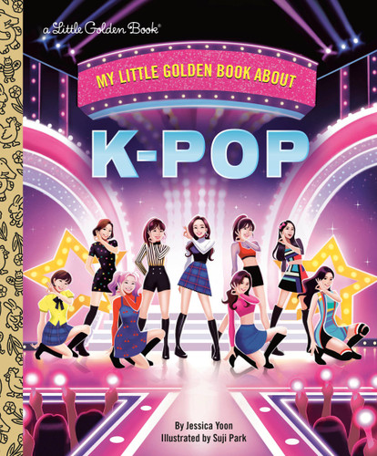 My Little Golden Book About K-pop (My Little Golden Book About...) book cover by Jessica Yoon
