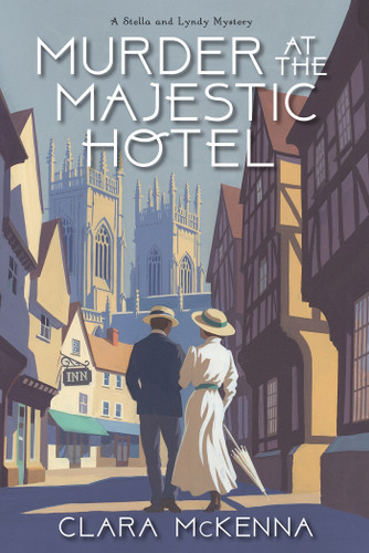 Murder at the Majestic Hotel (A Stella and Lyndy Mystery) book cover by Clara McKenna