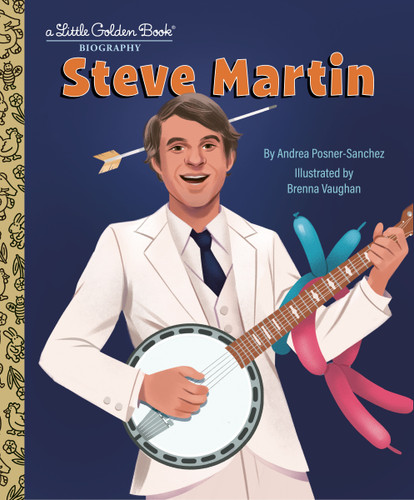 Steve Martin: A Little Golden Book Biography (Little Golden Book Biographies) book cover by Andrea Posner-Sanchez