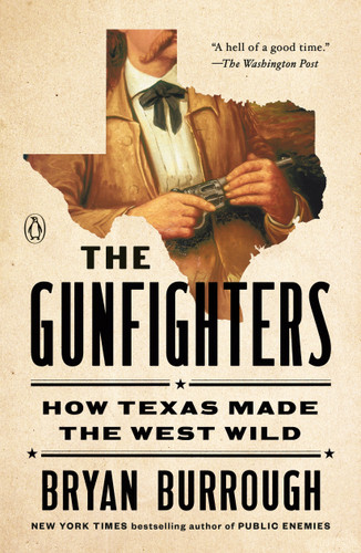 The Gunfighters: How Texas Made the West Wild book cover by Bryan Burrough
