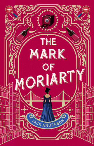 The Mark of Moriarty: Sherlock Holmes Is Dead but his Nemesis Is Not book cover by Jack Anderson