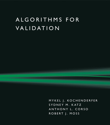 Algorithms for Validation book cover by Mykel J. Kochenderfer, Sydney M. Katz, Anthony L. Corso, Robert J. Moss