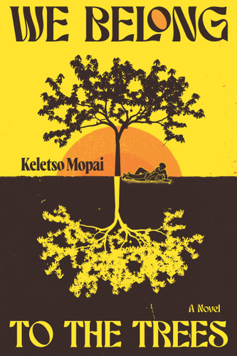 We Belong to the Trees: A Novel [9781644215838]
