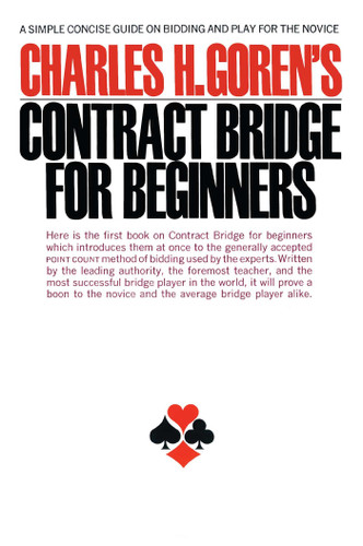 Contract Bridge for Beginners: A Simple Concise Guide on Bidding and Play for the Novice [9780671210526]