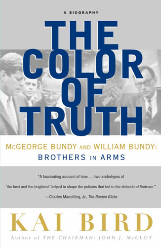 The Color of Truth: McGeorge Bundy and William Bundy:  Brothers in Arms book cover by Kai Bird