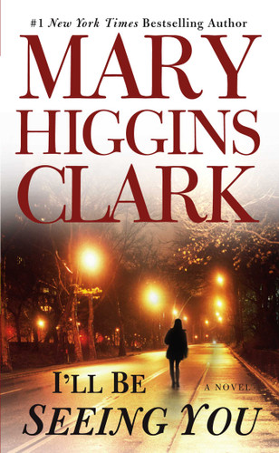 I'll Be Seeing You: A Novel book cover by Mary Higgins Clark