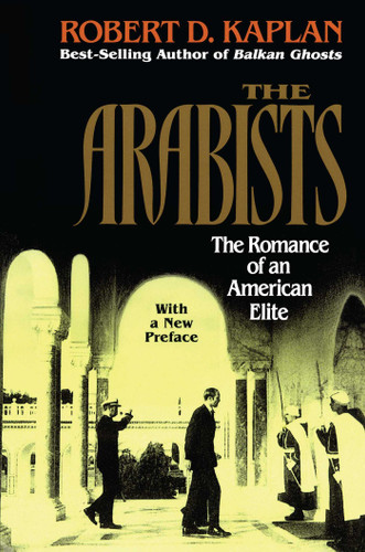 Arabists: The Romance of an American Elite book cover by Robert D. Kaplan
