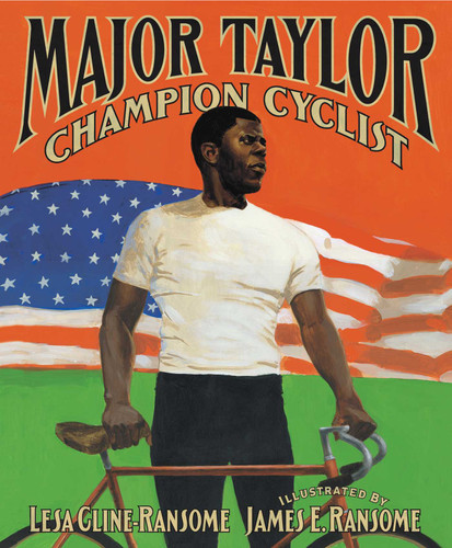 Major Taylor, Champion Cyclist book cover by Lesa Cline-Ransome