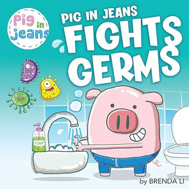 Pig In Jeans Fights Germs (Pig in Jeans #1) book cover by Brenda Li