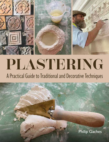 Plastering: A Practical Guide to Traditional and Decorative Techniques book cover by Philip Gaches