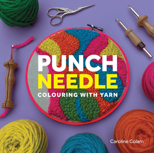 Punch Needle: Colouring With Yarn book cover by Caroline Colam
