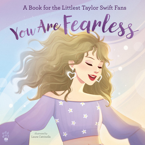 You Are Fearless: A Book for the Littlest Taylor Swift Fans book cover by Odd Dot