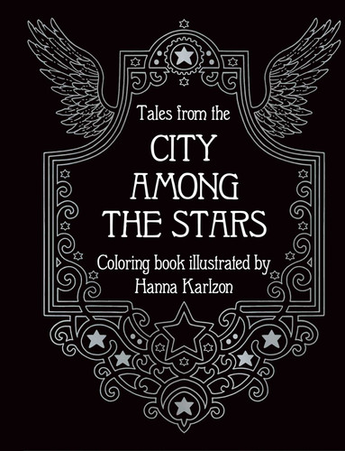 Tales from the City Among the Stars: Hardcover adult coloring book featuring thick, high-quality paper (Hanna Karlzon) book cover by 