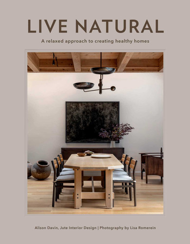 Live Natural: A Relaxed Approach to Creating Healthy Homes book cover by Alison Davin