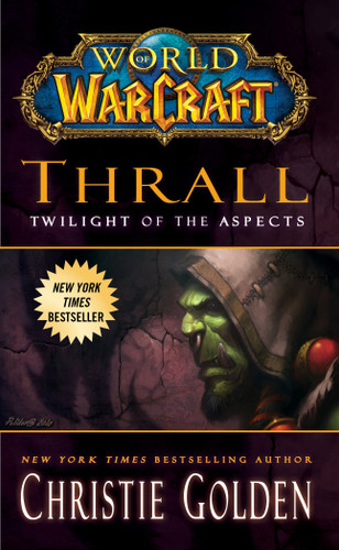 World of Warcraft: Thrall: Twilight of the Aspects book cover by Christie Golden