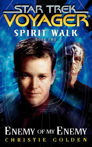 Star Trek: Voyager: Spirit Walk #2: Enemy of My Enemy (Star Trek: Voyager) book cover by Christie Golden