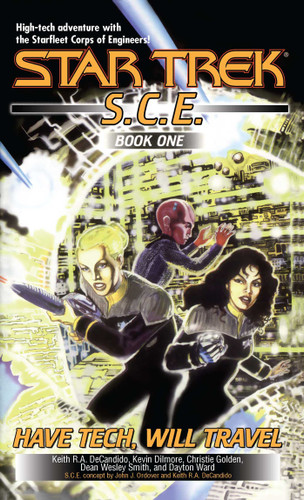 Have Tech Will Travel: SCE Omnibus (Star Trek: Starfleet Corps of Engineers) book cover by Keith R. A. Decandido, Kevin Dilmore, Christie Golden, Dean Wesley Smith, Dayton Ward