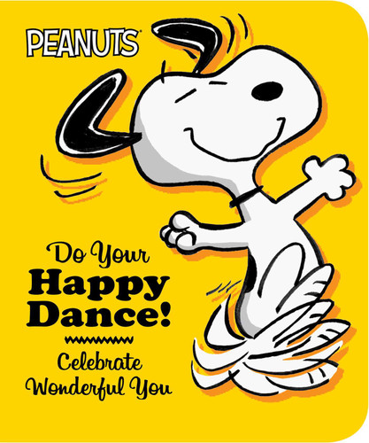 Do Your Happy Dance!: Celebrate Wonderful You (Peanuts) book cover by Charles  M. Schulz