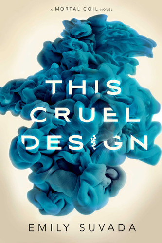 This Cruel Design (Mortal Coil) book cover by Emily Suvada