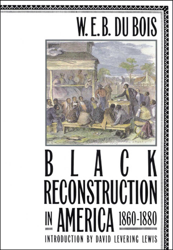 Black Reconstruction in America 1860-1880 book cover by W. E. B. Du Bois