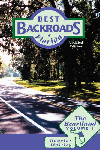 Best Backroads of Florida: The Heartland (Best Backroads of Florida) book cover by Douglas Waitley