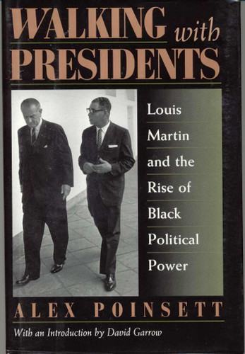 Walking With Presidents: Louis Martin and the Rise of Black Political Power book cover by Alex Poinsett