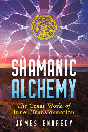 Shamanic Alchemy: The Great Work of Inner Transformation book cover by James Endredy