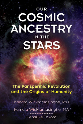 Our Cosmic Ancestry in the Stars: The Panspermia Revolution and the Origins of Humanity book cover by Chandra Wickramasinghe, Ph.D., Kamala Wickramasinghe, Gensuke Tokoro