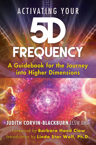 Activating Your 5D Frequency: A Guidebook for the Journey into Higher Dimensions book cover by Judith Corvin-Blackburn