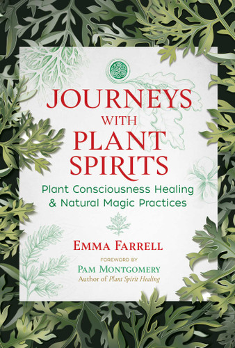Journeys with Plant Spirits: Plant Consciousness Healing and Natural Magic Practices book cover by Emma Farrell