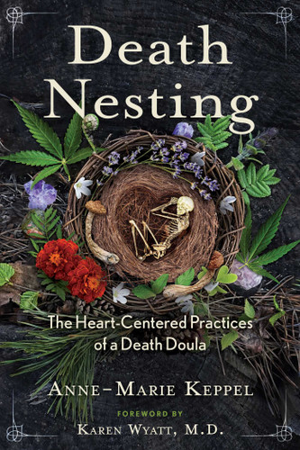 Death Nesting: The Heart-Centered Practices of a Death Doula book cover by Anne-Marie Keppel