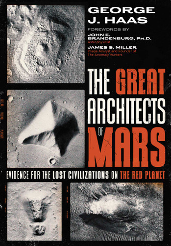 The Great Architects of Mars: Evidence for the Lost Civilizations on the Red Planet book cover by George J. Haas