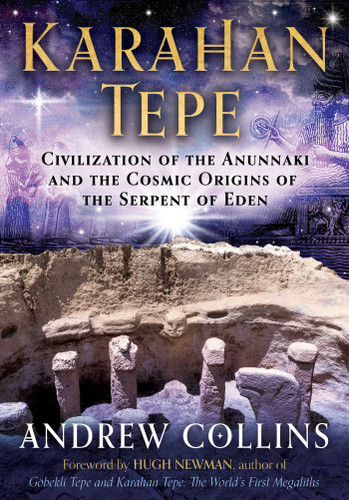 Karahan Tepe: Civilization of the Anunnaki and the Cosmic Origins of the Serpent of Eden book cover by Andrew Collins