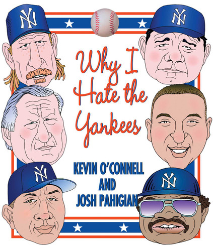 Why I Hate the Yankees (Why I Hate) book cover by Kevin O'Connell, Josh Pahigian